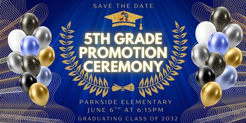  5th Grade Promotion Ceremony - June 6th @ 6:15 PM 